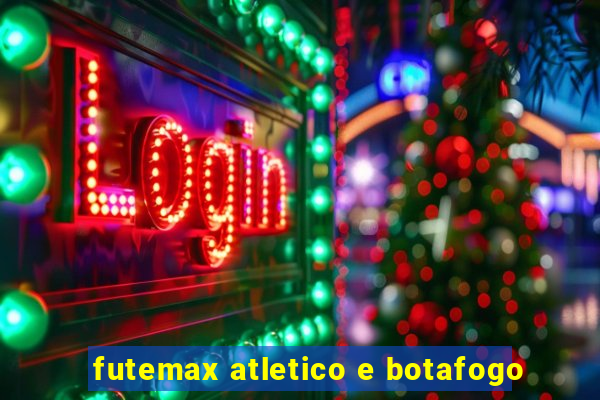 futemax atletico e botafogo